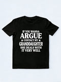 If You Wanna Argue Contact My Granddaughter Gift T-shirt