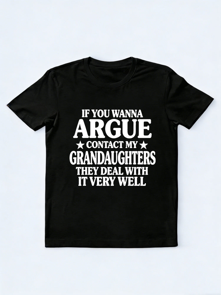 If You Wanna Argue Contact My Granddaughters Gift T-shirt