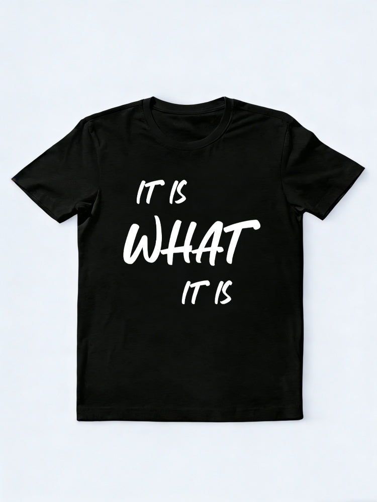 It Is What It Is Birthday Gift T-shirt