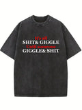 It's All Shit& Giggle Until Someone Giggle& Shit Washed T-shirt