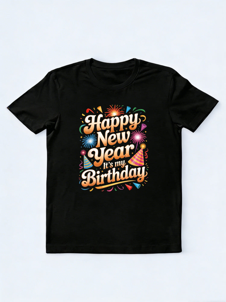 It‘s My Birthday Happy New Year Gift T-Shirt