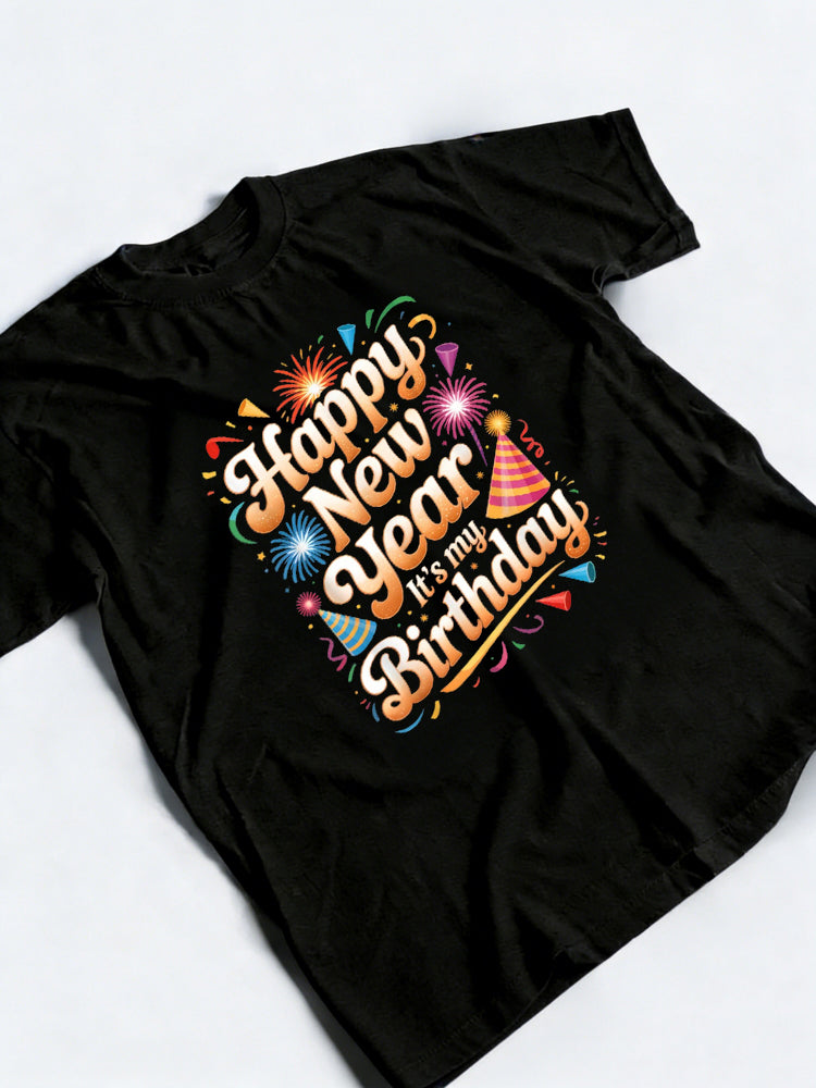 It‘s My Birthday Happy New Year Gift T-Shirt