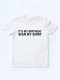 It's My Birthday Sign My Shirt Funny Birthday Gift T-Shirt
