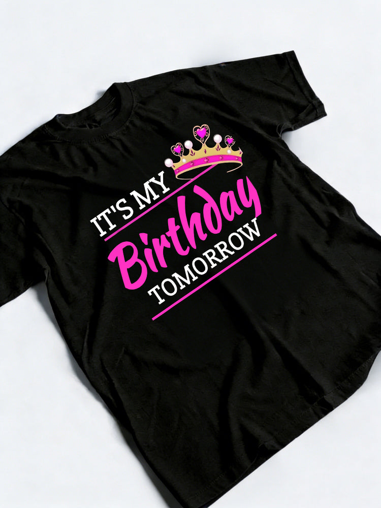 It's My Birthday Tomorrow Birthday Gift T-shirt
