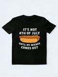 It’s Not 4th of July Until My Wiener Comes Out Gift T-shirt