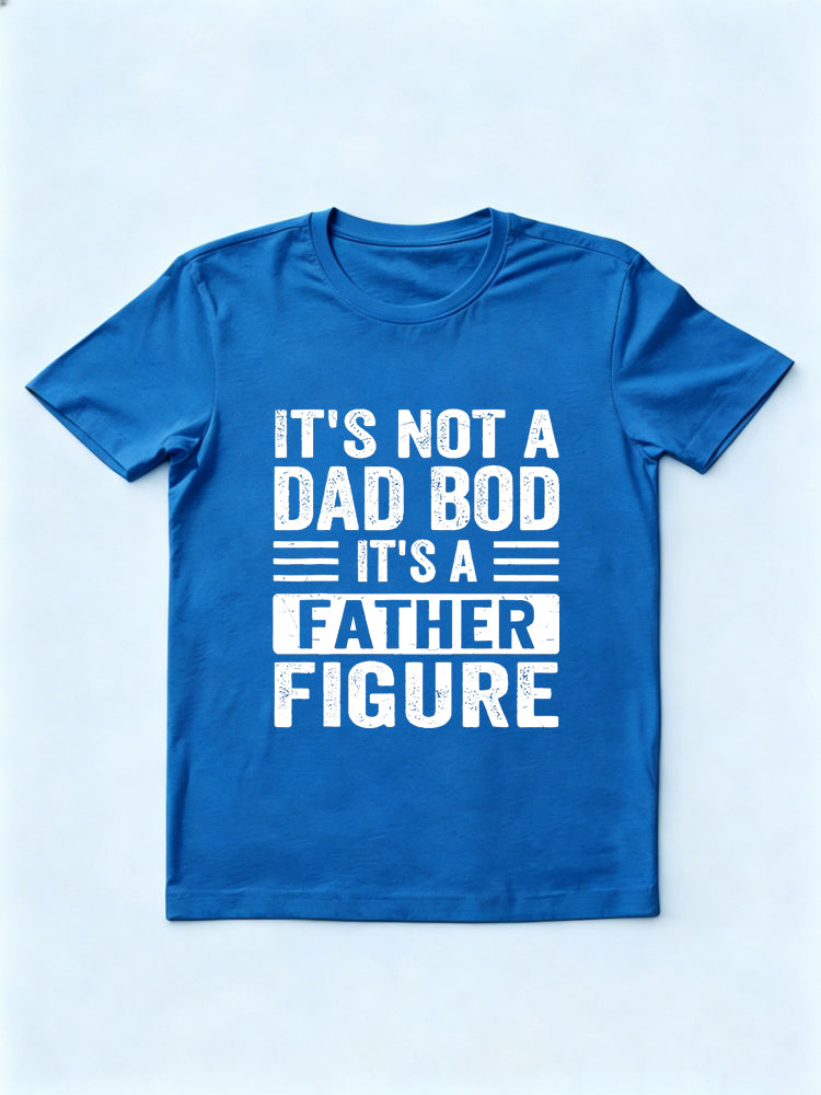 It's Not a Dad Bod It's a Father Figure Father's Day Gift T-Shirt