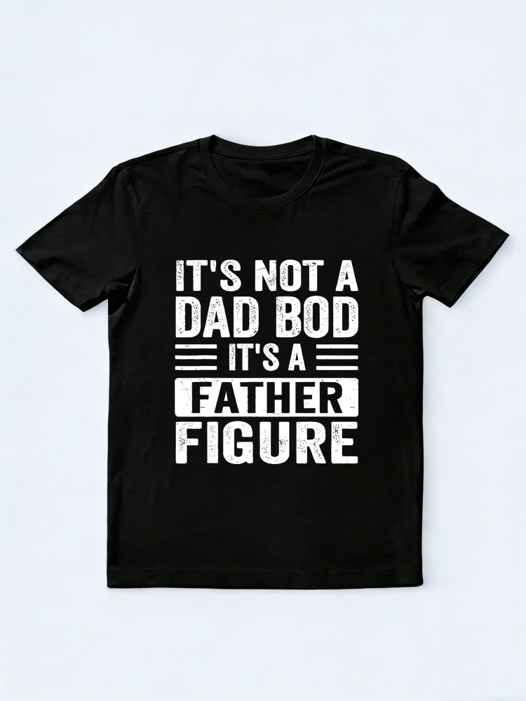 It's Not a Dad Bod It's a Father Figure Father's Day Gift T-Shirt