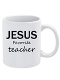 Jesus Favorite Teacher Mug
