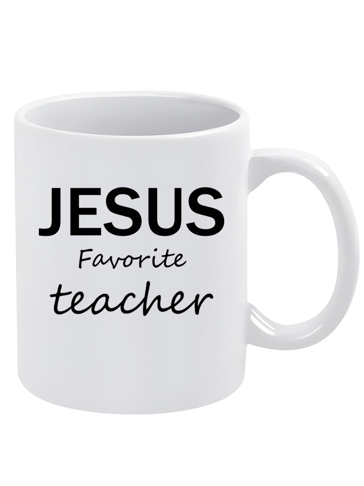 Jesus Favorite Teacher Mug