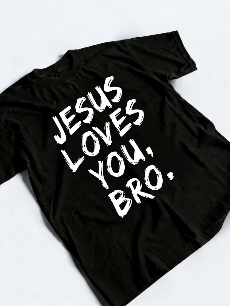 Jesus Loves You Bro Christian Believer Faith God Religious Easter Gift T-shirt