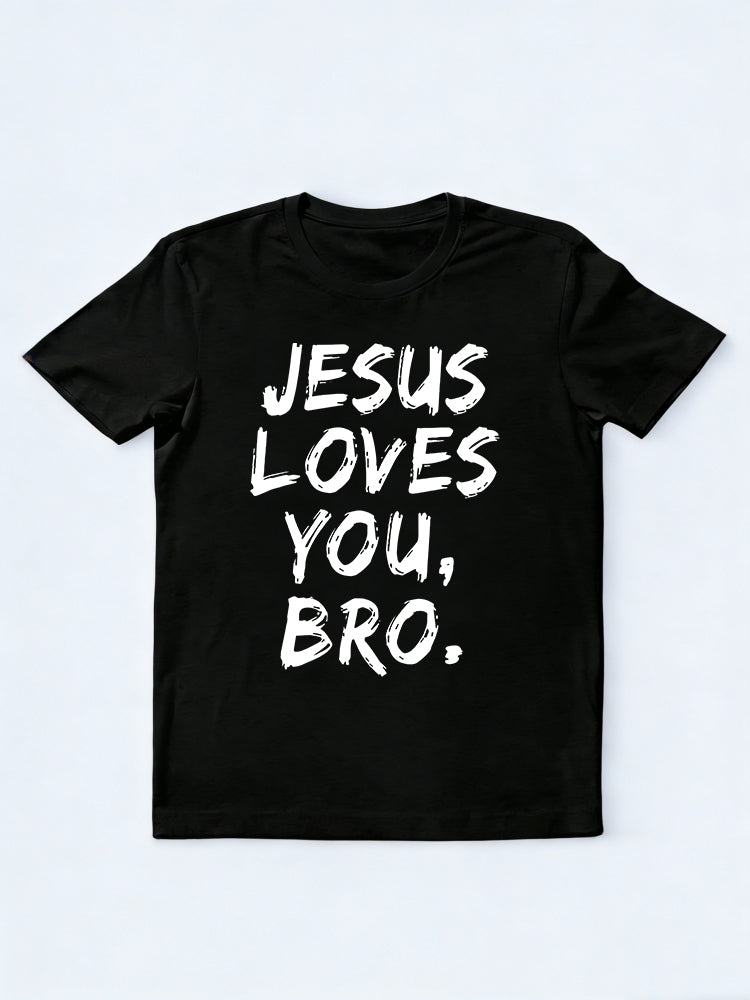 Jesus Loves You Bro Christian Believer Faith God Religious Easter Gift T-shirt