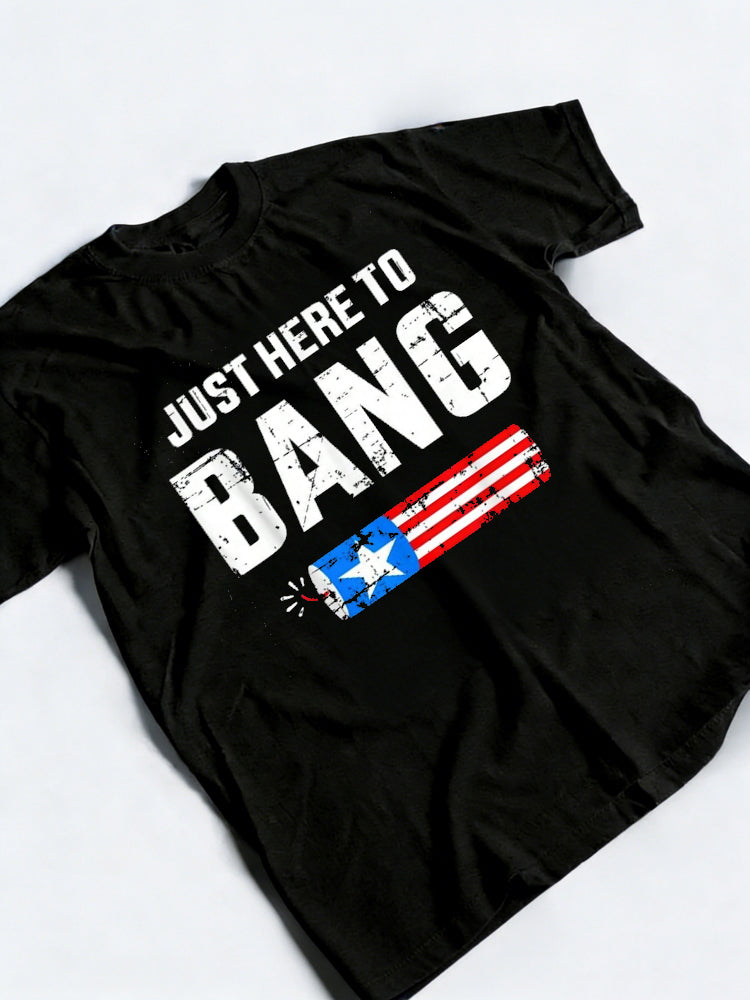 Just Here To Bang With Firecracker 4th Of July Gift T-Shirt