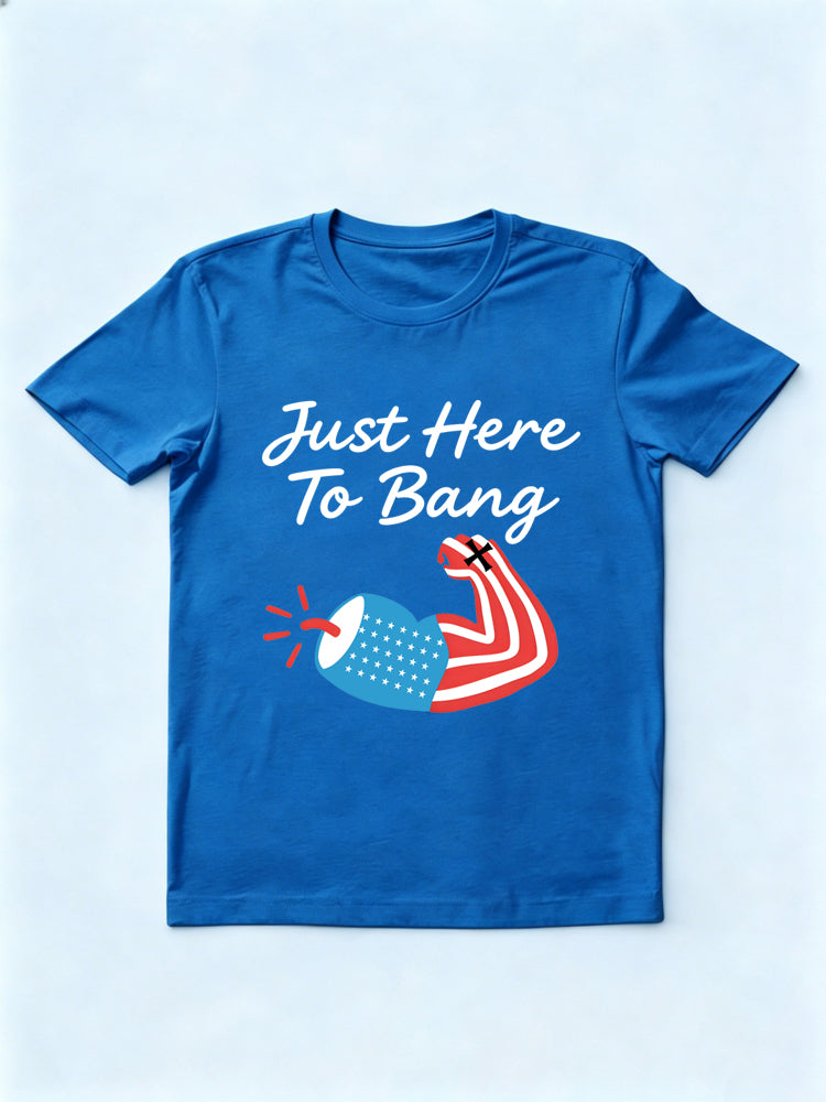 Just Here to Bang God Love 4th of July Gift T-shirt