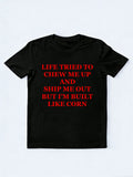 Life Chewed Me Up and Shit Me Up, But I'm Built Like Corn Spooky Season Halloween Vibe T-shirt
