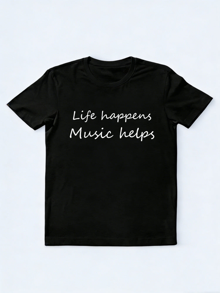 Life Happens Music Helps Music Lover Family& Friend Birthday Gift T-shirt