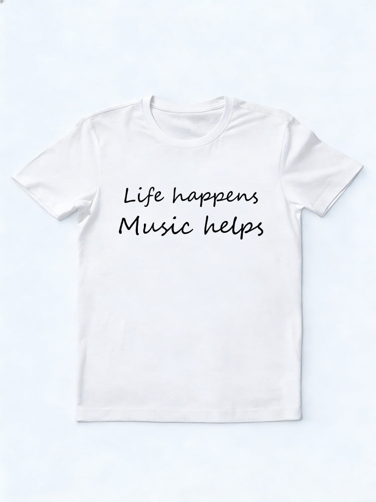 Life Happens Music Helps Music Lover Family& Friend Birthday Gift T-shirt