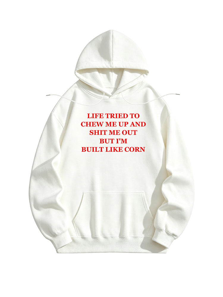 Life Tired To Chew Me Up And Shit Me out But I'm Built Like Corn Christmas Season Vibe Hoodie