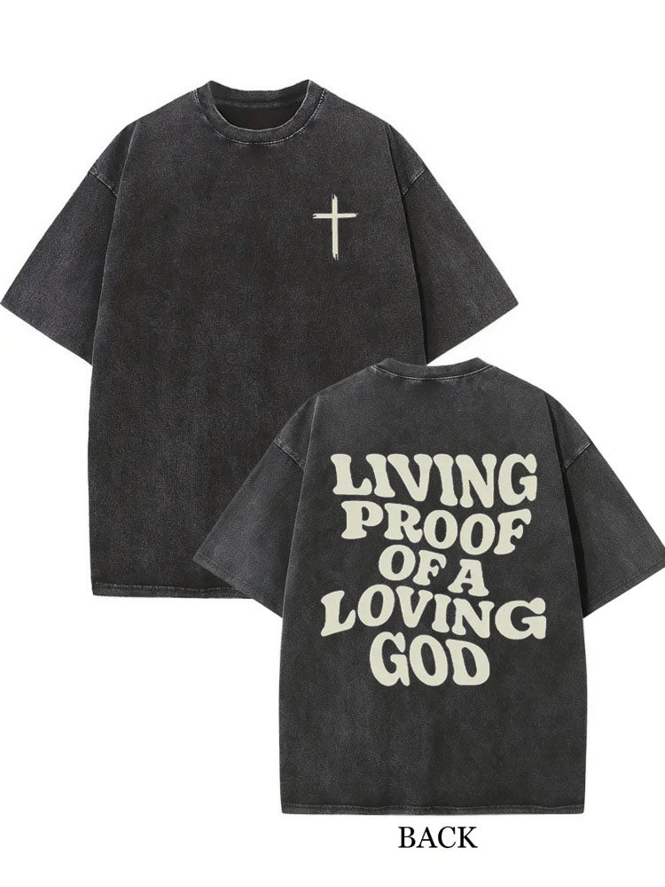 Living Proof of A Loving God Christ Prayer Gift Washed T-shirt
