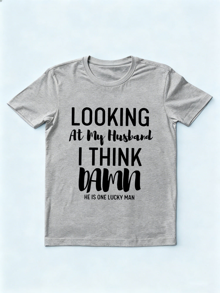 Looking At My Lucky Wife/ Husband Couple Gift T-shirt