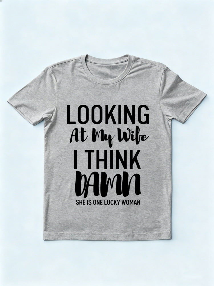 Looking At My Lucky Wife/ Husband Couple Gift T-shirt
