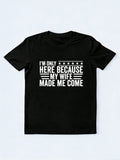 MY Wife Made Me Come Gift T-shirt