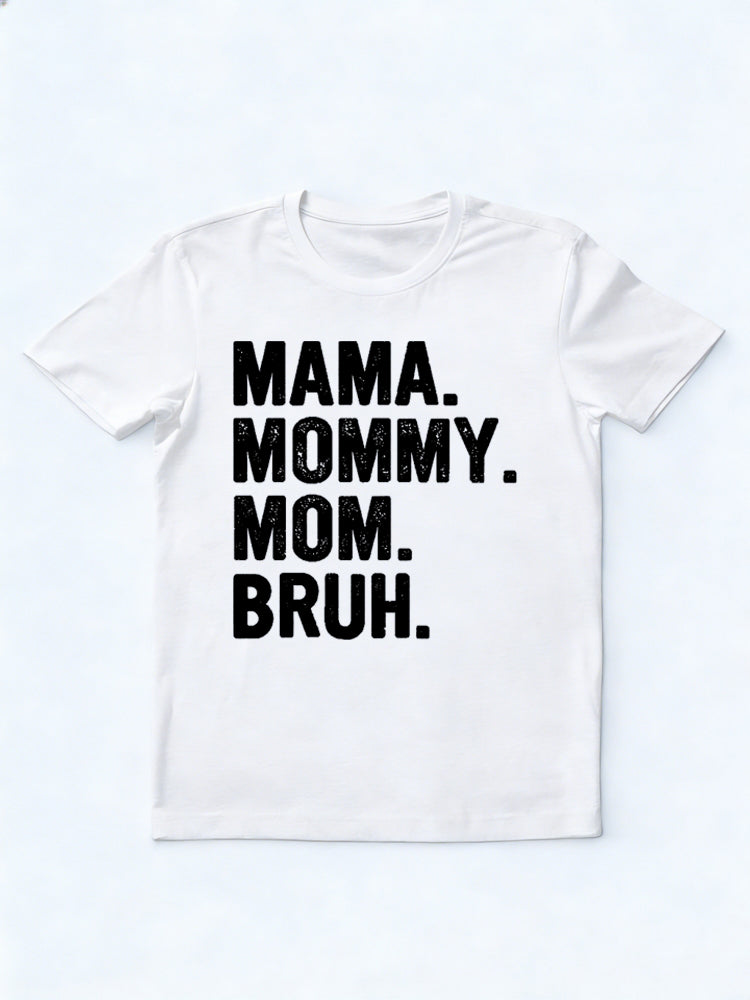 Mama Mommy Mom Bruh Mother's Day T-shirt