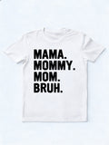 Mama Mommy Mom Bruh Mother's Day T-shirt