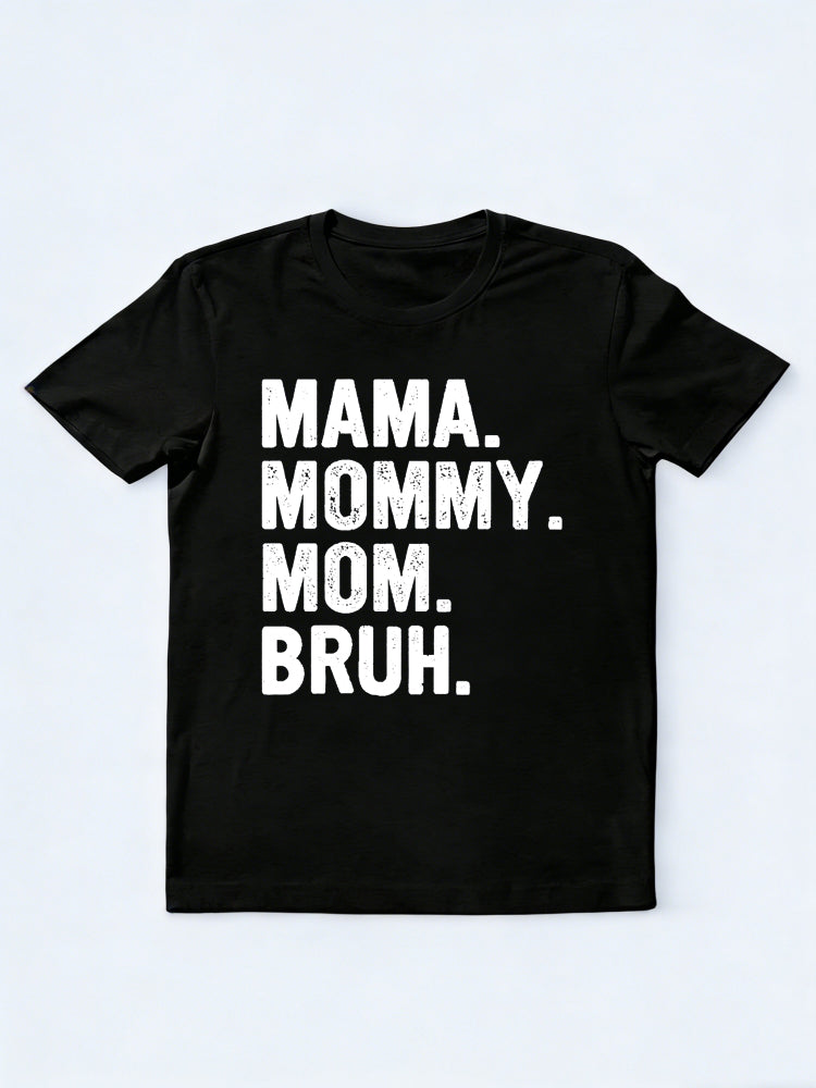 Mama Mommy Mom Bruh Mother's Day T-shirt