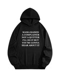 Mama Raised A Complainer Not A Quitter Hoodie
