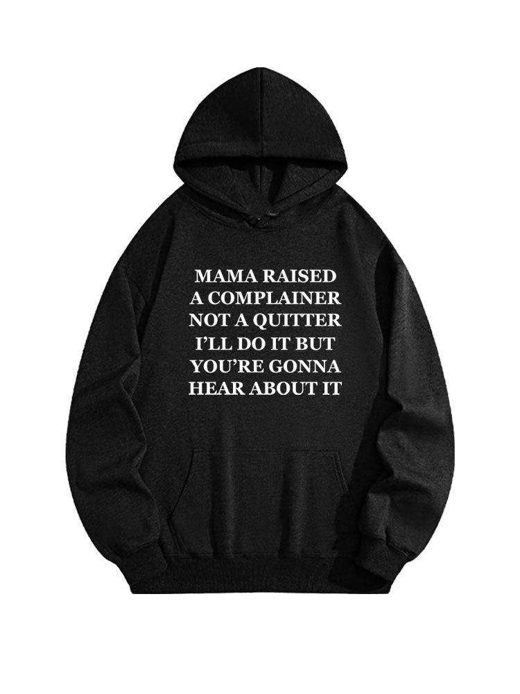 Mama Raised A Complainer Not A Quitter Hoodie