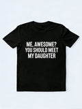 Me Awesome You Should Meet My Daughter Gift T-shirt