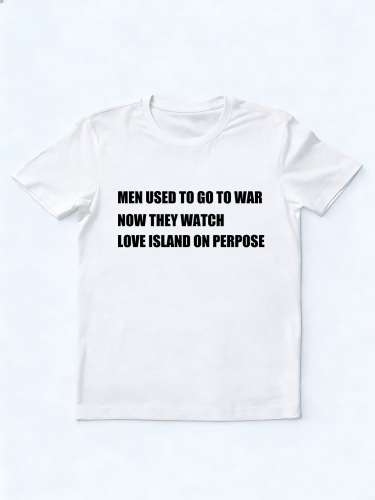 Men Watch Love Island On Purpose Now T-shirt