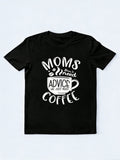 Moms Don't Need Advice We Just Need Coffee Happy Mother's Day Gift T-Shirt
