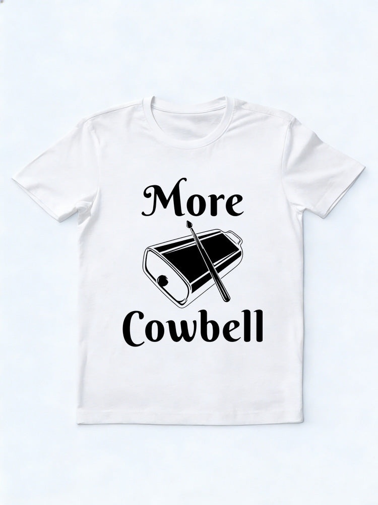 More Cowbell Music Lover Family& Friend Birthday Gift T-shirt