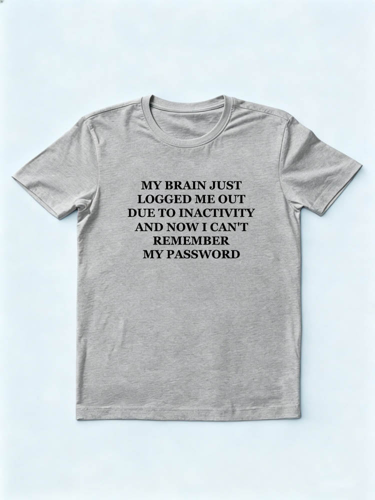 My Brain Logged Me Out I Can't Remember My Password Christmas Season Vibe T-shirt