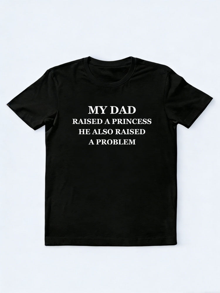 My Dad Raised A Princess& Problem Christmas Season Vibe T-shirt