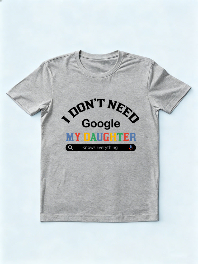 My Daughter Knows Everything Gift T-shirt