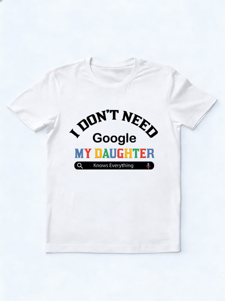 My Daughter Knows Everything Gift T-shirt