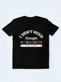 My Daughter Knows Everything Gift T-shirt