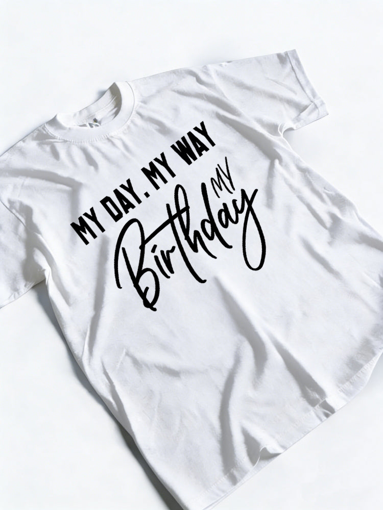 My Day My Way My Birthday Gift T-Shirt