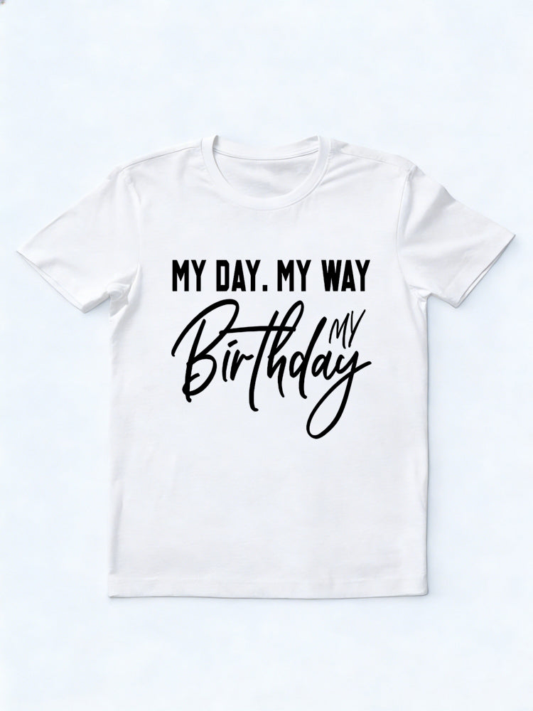 My Day My Way My Birthday Gift T-Shirt