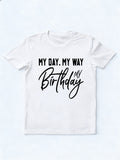 My Day My Way My Birthday Gift T-Shirt