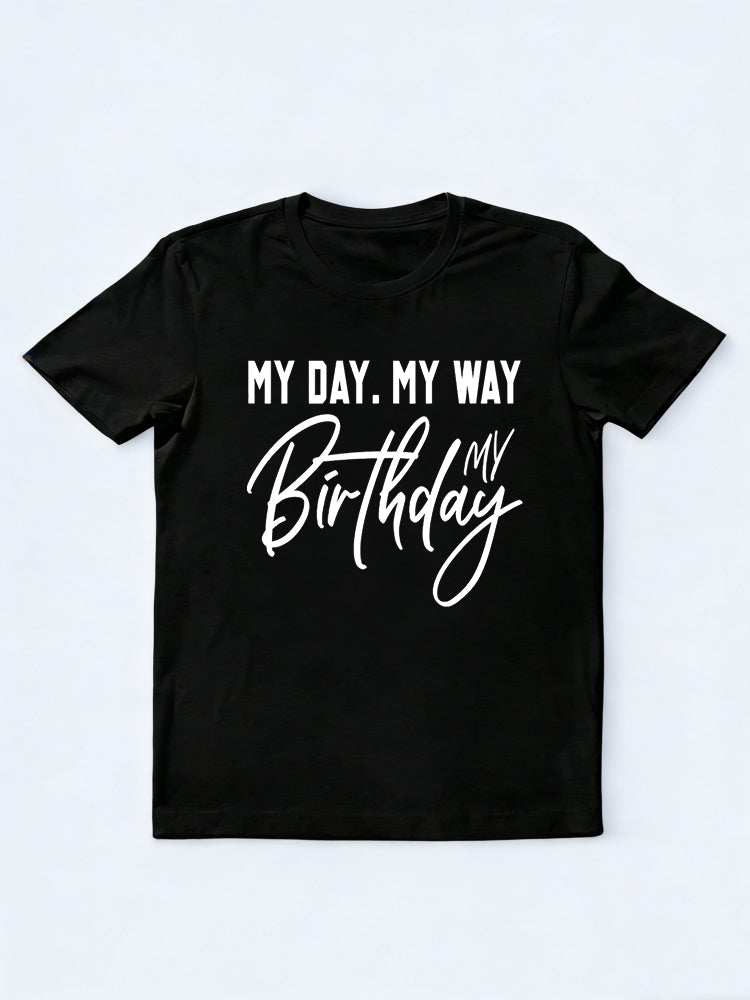 My Day My Way My Birthday Gift T-Shirt