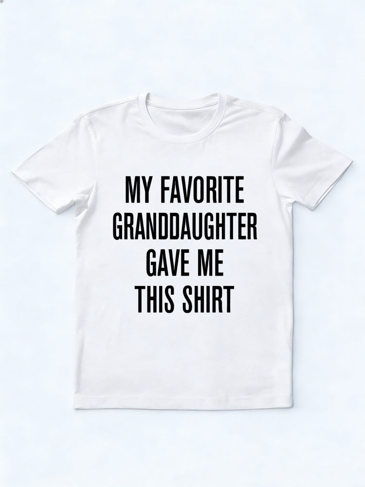 My Favorite Granddaughter Gave Me This Shirt Gift T-shirt