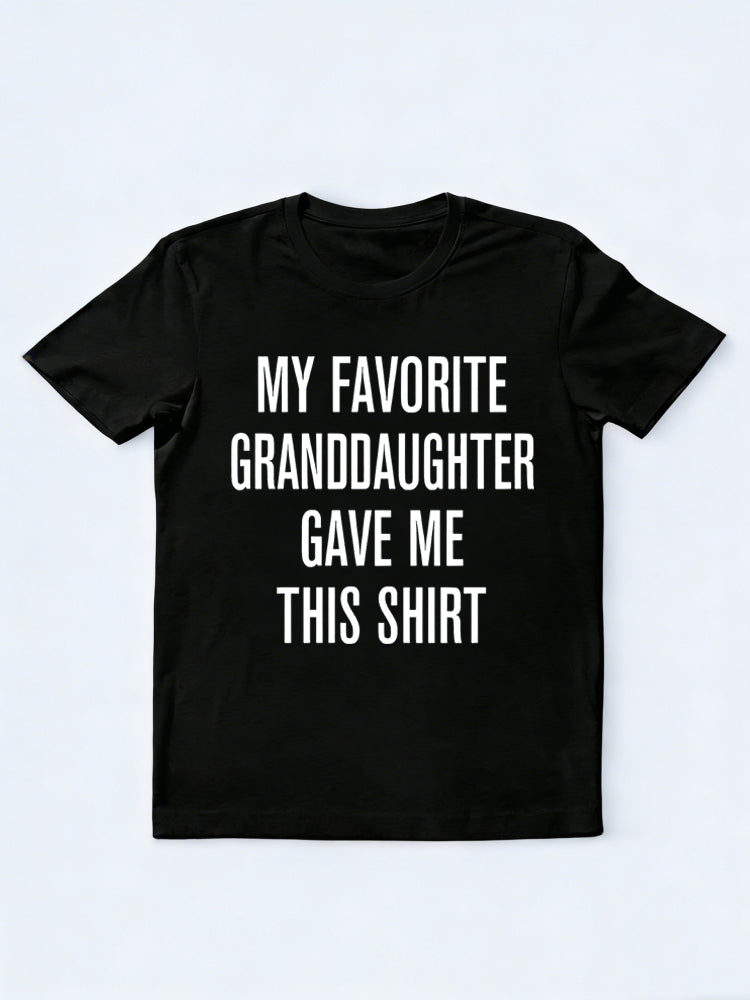 My Favorite Granddaughter Gave Me This Shirt Gift T-shirt