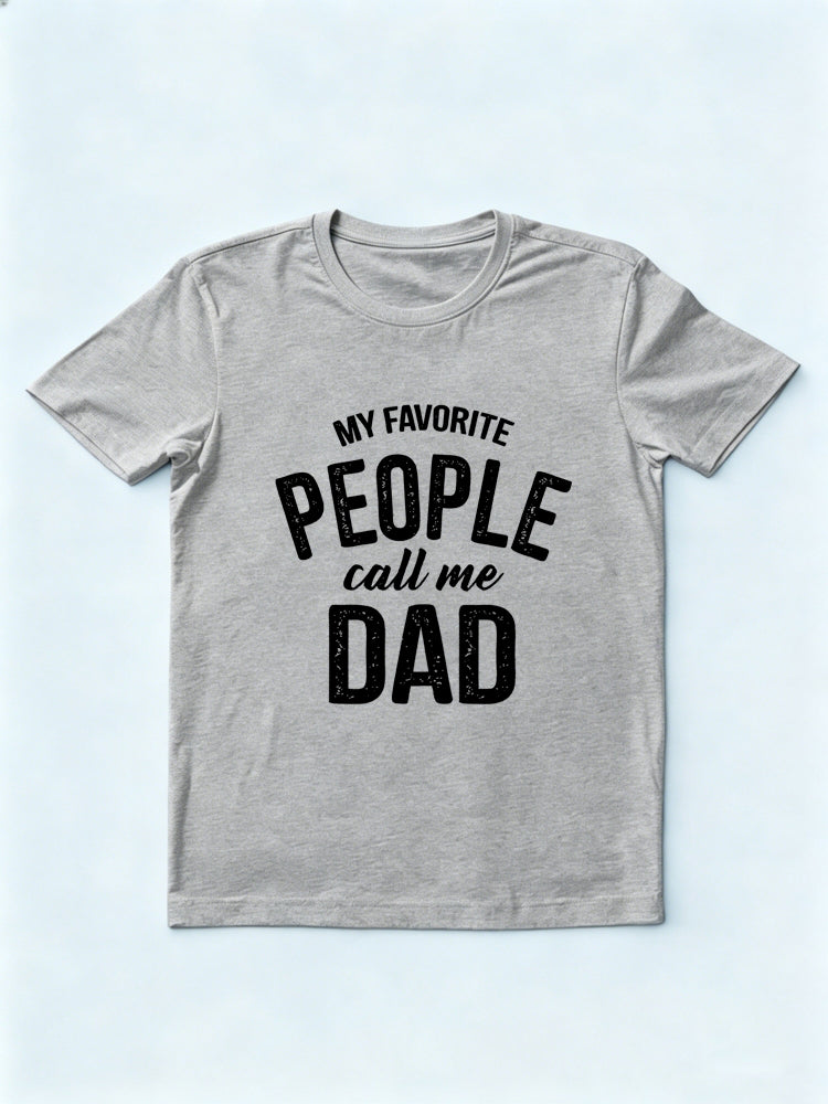 My Favorite People Call Me Dad Father's Day Gift T-Shirt