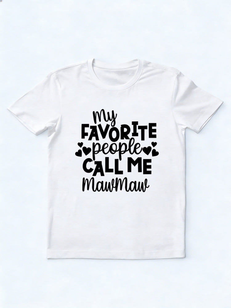 My Favorite People Call Me Maw Maw Happy Mother's Day T-Shirt