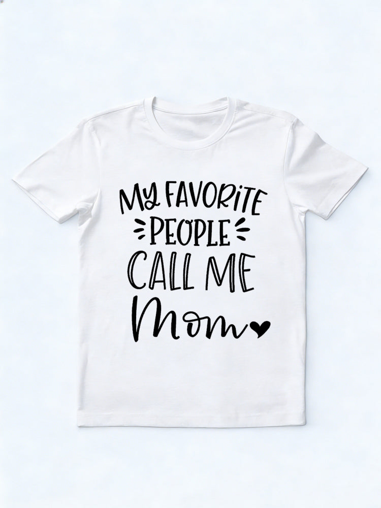 My Favorite People Call Me Mom Mother's Day T-shirt