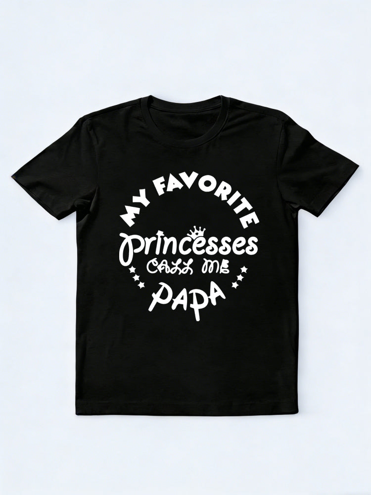 My Favorite Princess Call Me Papa Gift T-shirt Personalized Design Available (Your Princess Name)
