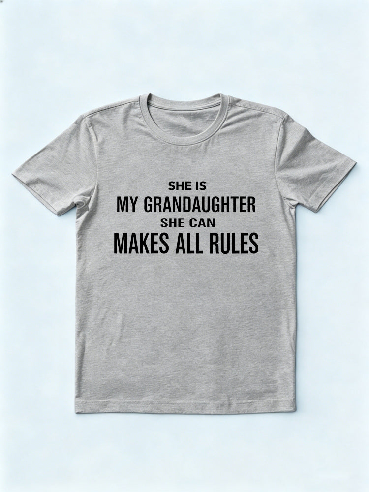 My Granddaughter Makes All Rules Gift T-shirt